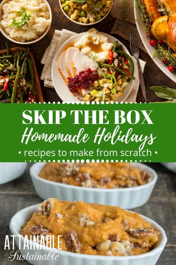 Whether you're planning #Easter brunch, a #Thanksgiving feast, or looking for #Christmas dinner ideas: No box required. Try these homemade recipes that are easy enough to make from scratch. Simple holiday meal ideas that you can cook from scratch. Kick the frozen pie and boxed potatoes to the curb! #holiday #meals