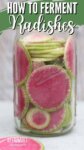 watermelon radishes in a glass jar