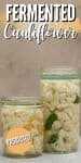 fermented cauliflower in two different sized glass jars