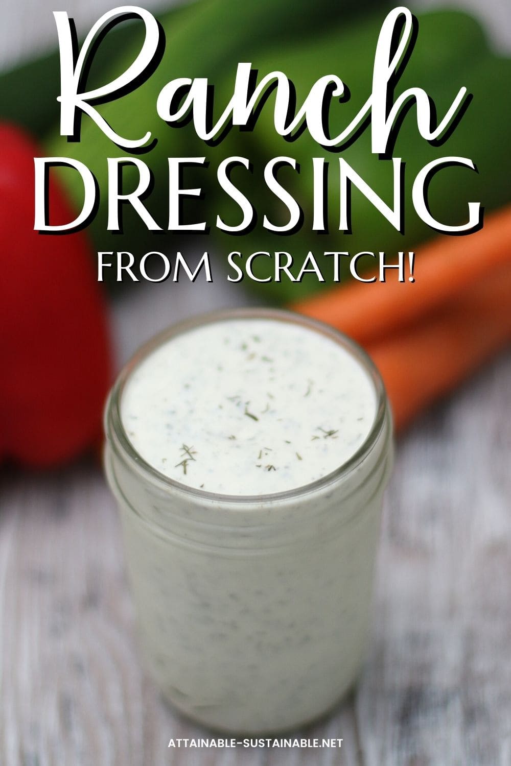 HOMEMADE ranch dressing in a jar with lid off. 